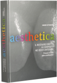 AESTHETICA - Il Restauro Diretto in Composito nei Denti Anteriori - Principi e Tecnica della Stratificazione AESTHETICA - Il Restauro Diretto in Composito nei Denti Anteriori - Principi e Tecnica della Stratificazione