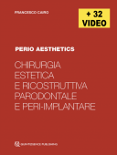 Chirurgia estetica e ricostruttiva parodontale e peri-implantare - Perio Aesthetics ( + 32 Video ) Chirurgia estetica e ricostruttiva parodontale e peri-implantare - Perio Aesthetics ( + 32 Video )