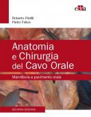 Anatomia e Chirurgia del Cavo Orale - Mandibola e Pavimento Orale - 2a Edizione Anatomia e Chirurgia del Cavo Orale - Mandibola e Pavimento Orale - 2a Edizione