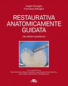 Restaurativa Anatomicamente Guidata nei settori Posteriori Restaurativa Anatomicamente Guidata nei settori Posteriori